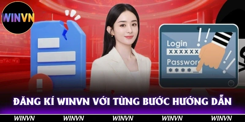Đăng ký Winvn nhanh hơn với từng bước hướng dẫn
